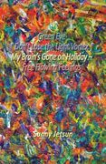 Green Eve * Don't Lose the Light Vortex * My Brain's Gone on Holiday (en Inglés)