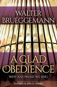 A Glad Obedience: Why and What we Sing (en Inglés)