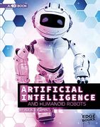 Artificial Intelligence and Humanoid Robots: 4d an Augmented Reading Experience (The World of Artificial Intelligence 4d) (en Inglés)