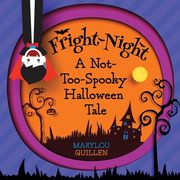Fright Night: A Not-Too-Spooky Halloween Tale: (Halloween Book for Kids Ages 3-5, Kids Ages 4-6) (en Inglés)
