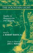 The Fountain Light: Studies in Romanticism and Religion Essays in Honor of John l. Mahoney