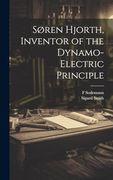 Søren Hjorth, Inventor of the Dynamo-Electric Principle (en Inglés)