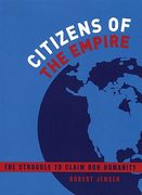 citizens of the empire: the struggle to claim our humanity (en Inglés)