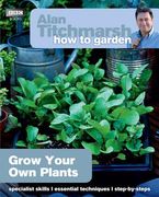 Alan Titchmarsh How to Garden: Grow Your Own Plants (en Inglés)