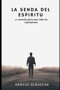 La Senda del Espiritu: 21 Consejos para una Vida sin Sufrimiento