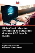 Diplo Cloud: Gestion efficace et évolutive des données RDF dans le nuage (en Francés)