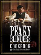 The Official Peaky Blinders Cookbook: 50 Recipes Selected by the Shelby Company ltd (en Inglés)