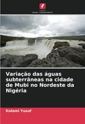 Variação das Águas Subterrâneas na Cidade de Mubi no Nordeste da Nigéria