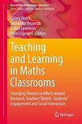 Teaching and Learning in Maths Classrooms: Emerging Themes in Affect-related Research: Teachers' Beliefs, Students' Engagement and Social Interaction (Research in Mathematics Education)