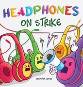 Headphones on Strike: A Rhyming Children's Book (en Inglés)