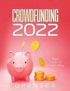 Crowdfunding 2022: Basic Guide To Crowfunding
