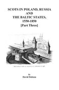 Scots in Poland, Russia, and the Baltic States, 1550-1850. Part Three (en Inglés)