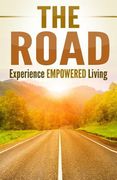 The Road: Experience Empowered Living (en Inglés)