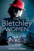 The Bletchley Women: The Brand new Heartwarming and Gripping ww2 Historical Bletchley Park Novel of 2022! (en Inglés)