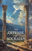 The Defense of Socrates: A new Translation of Apology