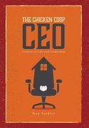 The Chicken Coop CEO: Lessons in Life and Leadership (en Inglés)