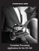 Consulate Processing Application for the DS-260: Getting the Green Card Overseas from a Spouse (en Inglés)