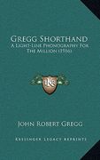 gregg shorthand: a light-line phonography for the million (1916)