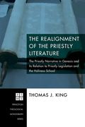 The Realignment of the Priestly Literature (en Inglés)