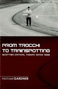 from trocchi to trainspotting - scottish critical theory since 1960 (en Inglés)