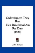 Cadwedigaeth Trwy Ras: Neu Draethawd am ras duw (1824)
