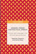 Gender, Power and Political Speech: Women and Language in the 2015 uk General Election 