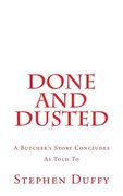 Done and Dusted: A Butcher's Story Concludes (en Inglés)