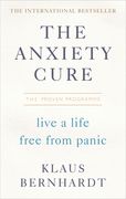 The Anxiety Cure: Live a Life Free from Panic (en Inglés)