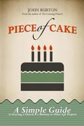 Piece of Cake: A Simple Guide to Starting a Church, a Ministry or Other Life Project (en Inglés)
