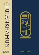 The Complete Tutankhamun: 100 Years of Discovery (en Inglés)