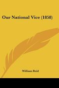 our national vice (1858) (en Inglés)