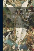 The Willow Weaver and Seven Other Tales (en Inglés)
