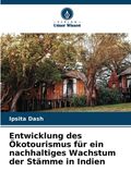 Entwicklung des Ökotourismus für ein nachhaltiges Wachstum der Stämme in Indien (in German)