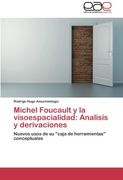 Michel Foucault y la Visoespacialidad: Analisis y Derivaciones