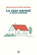 La casa normal y otros cuentos (in Spanish)