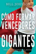 Cómo Formar Vencedores de Gigantes: Impulse con Intención el Destino Divino de sus Hijos
