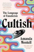 Cultish: The Language of Fanaticism (en Inglés)