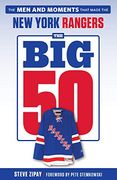 The big 50: New York Rangers: The men and Moments That Made the new York Rangers (en Inglés)