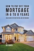How to pay off your mortgage in 6 to 8 years: Wealth habits of the rich that will save you thousands