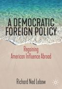 A Democratic Foreign Policy: Regaining American Influence Abroad (en Inglés)