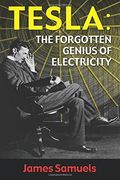Tesla: The Forgotten Genius of Electricity