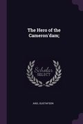 The Hero of the Cameron'dam; (en Inglés)