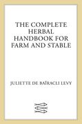 The Complete Herbal Handbook for Farm and Stable (en Inglés)