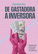 DE GASTADORA A INVERSORA (in Spanish)