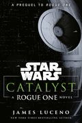 Catalyst (Star Wars): A Rogue One Novel (en Inglés)