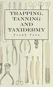 Trapping, Tanning and Taxidermy (en Inglés)