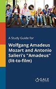 A Study Guide for Wolfgang Amadeus Mozart and Antonio Salieri's "Amadeus" (Lit-To-Film) (en Inglés)