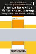Classroom Research on Mathematics and Language: Seeing Learners and Teachers Differently (European Research in Mathematics Education) (en Inglés)