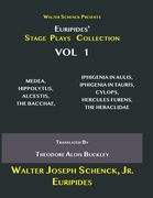 Walter Schenck Presents Euripides' STAGE PLAYS COLLECTION: MEDEA, HIPPOLYTUS, ALCESTIS, THE BACCHAE, IPHIGENIA IN AULIS, IPHIGENÎA IN TAURIS, CYLOPS, (en Inglés)