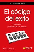 El Código del Éxito. Confía en ti y Aprende de los Mejores (in Spanish)